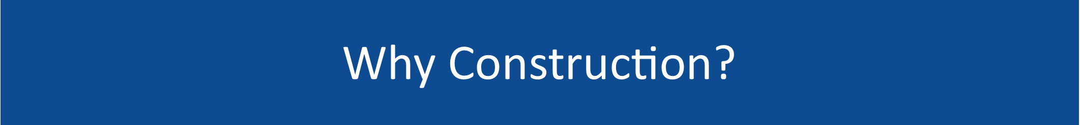 Why construction